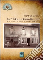 Dov'è finito lo scimmiottino rosa? Una storia nella storia dal bianco e nero all'euro libro