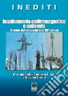 Inquinamento elettromagnetico e ambiente. Il metodo della mappatura dal 1997 ad oggi libro