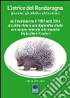 L'istrice del Randaragna. Gli amici, gli affetti e altro ancora. 46 zirudelle tra il 1987 ed il 2016 più altre rime e una appendice finale con alcune rime del mio maestro Giulio (Noi) Predieri libro di Brunetti Paolo