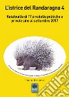 L'istrice del Randaragna. Ratatouille di 17 zirudelle politiche e private sino al settembre 2017. Vol. 4 libro di Brunetti Paolo