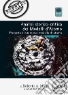 Analisi storico-critica dei modelli d'atomo. Proposta di un nuovo modello di atomo libro