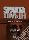 Sparta. La storia come fu libro