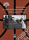 La storia del basket porrettano. Dalle origini al «boom». Ediz. illustrata libro di Castagnoli Graziano