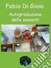 Autoproduzione delle sementi libro