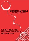 Scritti su Tesla: La Bobina di Tesla (1986)-Le Invenzioni Perdute (1988)-Radio Tesla (1993) libro