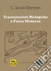 Trasmutazioni biologiche e fisica moderna libro