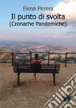 Il punto di svolta. (Cronache Pandemiche) libro