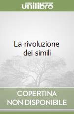 La rivoluzione dei simili