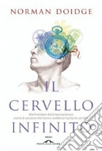 Il cervello infinito. Alle frontiere della neuroscienza: storie di persone che hanno cambiato il proprio cervello. Ediz. illustrata libro