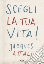 Scegli la tua vita! libro