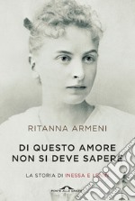 Di questo amore non si deve sapere. La storia di Inessa e Lenin libro