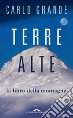 Terre alte. Il libro della montagna libro