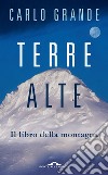 Terre alte. Il libro della montagna libro