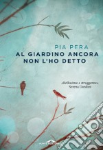 Al giardino ancora non l'ho detto libro