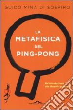 La metafisica del ping-pong. Un'introduzione alla filosofia perenne