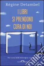 I libri si prendono cura di noi. Per una biblioterapia creativa