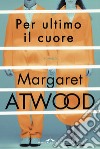 Per ultimo il cuore libro