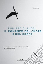 Il romanzo del cuore e del corpo libro