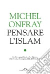 Pensare l'Islam libro