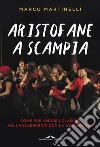 Aristofane a Scampia. Come far amare i classici agli adolescenti con la non-scuola libro