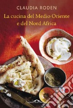 La cucina del Medio Oriente e del Nord Africa