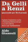 Da Gelli a Renzi (passando per Berlusconi). Il piano massonico «sulla rinascita democratica» e la vera storia della sua realizzazione libro