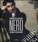 Nero. Storia di un colore libro