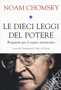 Le dieci leggi del potere. Requiem per il sogno americano