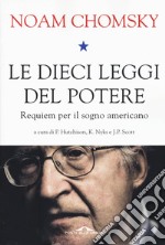 Le dieci leggi del potere. Requiem per il sogno americano libro