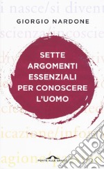 Sette argomenti essenziali per conoscere l'uomo libro