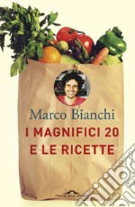 I magnifici 20 e le ricette libro