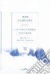 La montagna vivente libro di Shepherd Nan