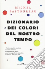 Dizionario dei colori del nostro tempo libro