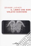 Il libro che non volevo scrivere libro