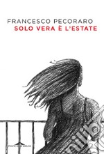 Solo vera è l'estate libro