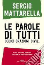 Le parole di tutti. Dodici orazioni civili