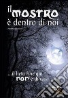 Il mostro è dentro di noi. Il lieto fine qui non è di casa libro