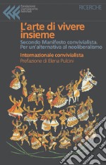 L'arte di vivere insieme. Secondo Manifesto convivialista. Per un'alternativa al neoliberismo libro