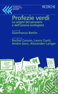 Profezie verdi. Le origini del pensiero e dell'azione ecologista