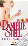 Una ragazza grande libro di Steel Danielle