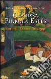 Storie di donne selvagge libro di Pinkola Estés Clarissa