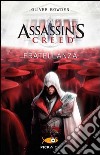 Assassin's Creed. Fratellanza libro di Bowden Oliver