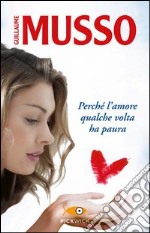 Perché l'amore qualche volta ha paura libro