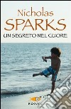 Un segreto nel cuore libro di Sparks Nicholas