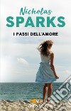 I passi dell'amore libro di Sparks Nicholas