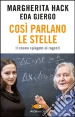 Così parlano le stelle. Il cosmo spiegato ai ragazzi libro