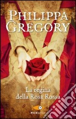 La regina della Rosa Rossa libro