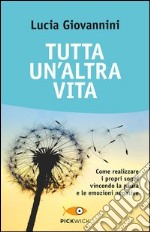 Tutta un'altra vita libro