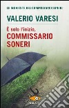 È solo l'inizio, commissario Soneri libro