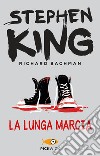 La lunga marcia libro di King Stephen